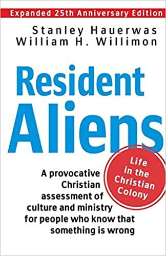 Resident Aliens: Life in the Christian Colony